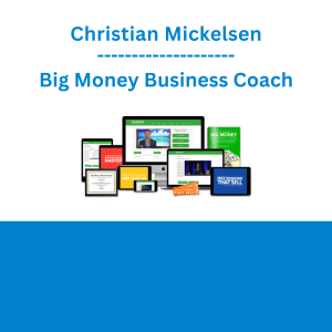 Christian Mickelsen - Big Money Business Coach