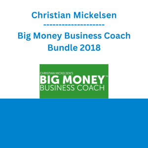 Christian Mickelsen - Big Money Business Coach Bundle 2018