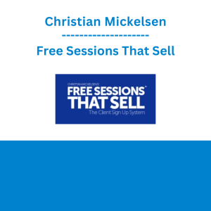 Christian Mickelsen - Free Sessions That Sell