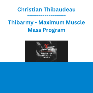 Christian Thibaudeau, Thibarmy - Maximum Muscle Mass Program