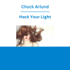 Chuck Arlund - Hack Your Light