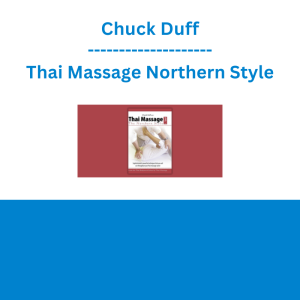 Chuck Duff - Thai Massage Northern Style