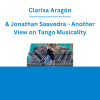 Clarisa Aragón & Jonathan Saavedra - Another View on Tango Musicality