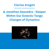 Clarisa Aragón & Jonathan Saavedra - Deeper Within Our Eclectic Tango Changes of Dynamics
