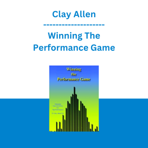 Clay Allen - Winning The Performance Game