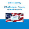 Colleen Carney & Meg Danforth - Trauma-Related Insomnia: Effective Sleep Strategies for Military Personnel and Veterans