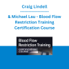 Craig Lindell & Michael Lau - Blood Flow Restriction Training Certification Course