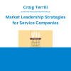 Craig Terrill - Market Leadership Strategies for Service Companies