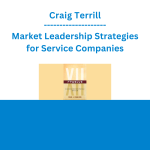 Craig Terrill - Market Leadership Strategies for Service Companies