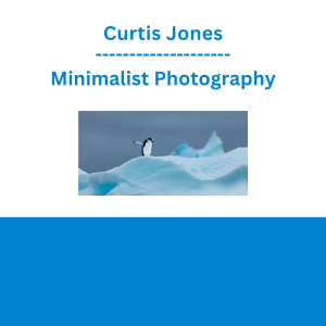 Curtis Jones - Minimalist Photography