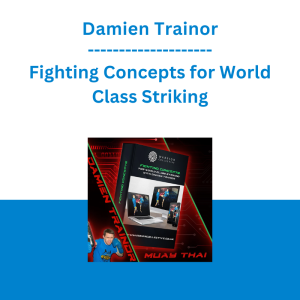 Damien Trainor - Fighting Concepts for World Class Striking