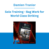 Damien Tranior - Solo Training - Bag Work for World Class Striking