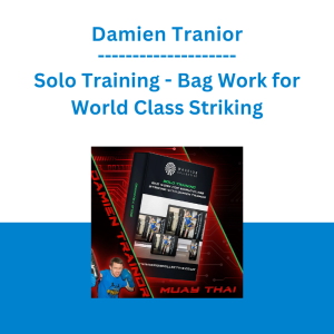 Damien Tranior - Solo Training - Bag Work for World Class Striking