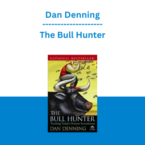 Dan Denning - The Bull Hunter