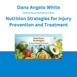 Dana Angelo White - Nutrition Strategies for Injury Prevention and Treatment