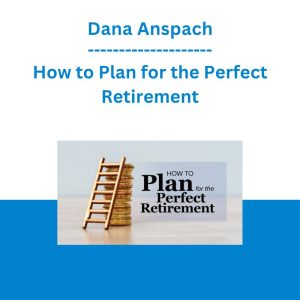 Dana Anspach - How to Plan for the Perfect Retirement