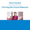 Dana Claudat - The Feng Shui Home Makeover