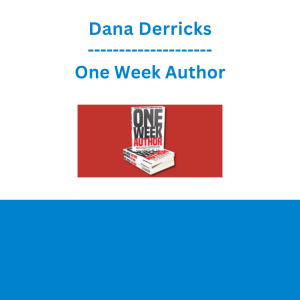 Dana Derricks - One Week Author