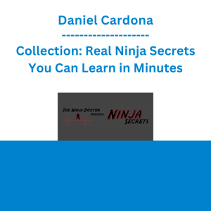 Daniel Cardona - Collection: Real Ninja Secrets You Can Learn in Minutes