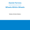 Daniel Ferrera - Wheels Whitin Wheels