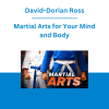David-Dorian Ross - Martial Arts for Your Mind and Body