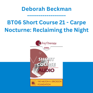 Deborah Beckman - BT06 Short Course 21 - Carpe Nocturne: Reclaiming the Night