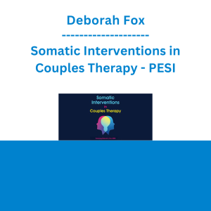 Deborah Fox - Somatic Interventions in Couples Therapy - PESI