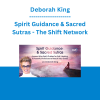 Deborah King - Spirit Guidance & Sacred Sutras - The Shift Network
