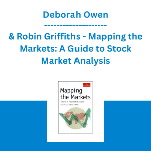 Deborah Owen & Robin Griffiths - Mapping the Markets: A Guide to Stock Market Analysis