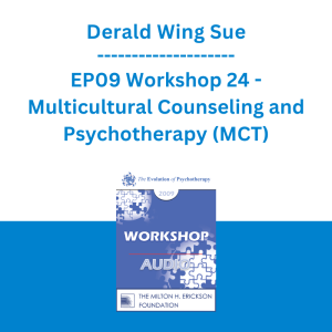 Derald Wing Sue - EP09 Workshop 24 - Multicultural Counseling and Psychotherapy (MCT)