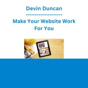 Devin Duncan - Make Your Website Work For You