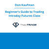 Don Kaufman - Beginner's Guide to Trading Intraday Futures Class