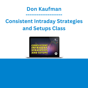 Don Kaufman - Consistent Intraday Strategies and Setups Class