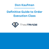 Don Kaufman - Definitive Guide to Order Execution Class
