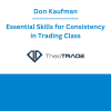 Don Kaufman - Essential Skills for Consistency in Trading Class