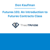 Don Kaufman - Futures 101: An Introduction to Futures Contracts Class