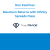Don Kaufman - Maximum Returns with Infinity Spreads Class