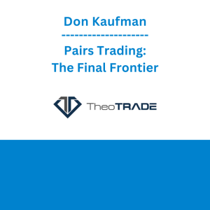Don Kaufman - Pairs Trading: The Final Frontier