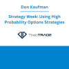 Don Kaufman - Strategy Week: Using High Probability Options Strategies