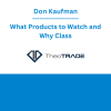 Don Kaufman - What Products to Watch and Why Class