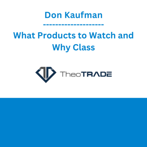 Don Kaufman - What Products to Watch and Why Class