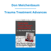 Don Meichenbaum - Trauma Treatment Advances with Don Meichenbaum, PhD Trauma Treatment Advances with Don Meichenbaum, PhDWhat Works for PTSD and Co-Occurring Disorders