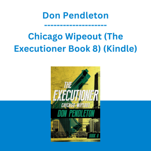 Don Pendleton - Chicago Wipeout (The Executioner Book 8) (Kindle)