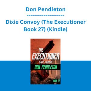 Don Pendleton - Dixie Convoy (The Executioner Book 27) (Kindle)