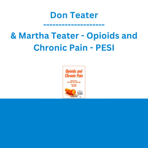 Don Teater & Martha Teater - Opioids and Chronic Pain - PESI