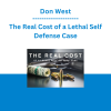 Don West - The Real Cost of a Lethal Self Defense Case