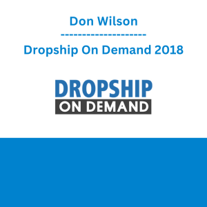 Don Wilson - Dropship On Demand 2018