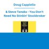 Doug Cappiello & Steve Tanaka - You Don't Need No Stinkin' Stockbroker: Taking the Pulse of Your Investment Portfolio