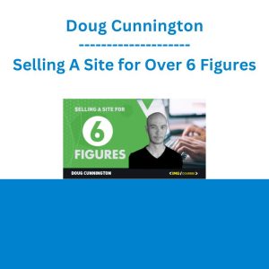 Doug Cunnington - Selling A Site for Over 6 Figures