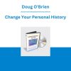 Doug O'Brien - Change Your Personal History